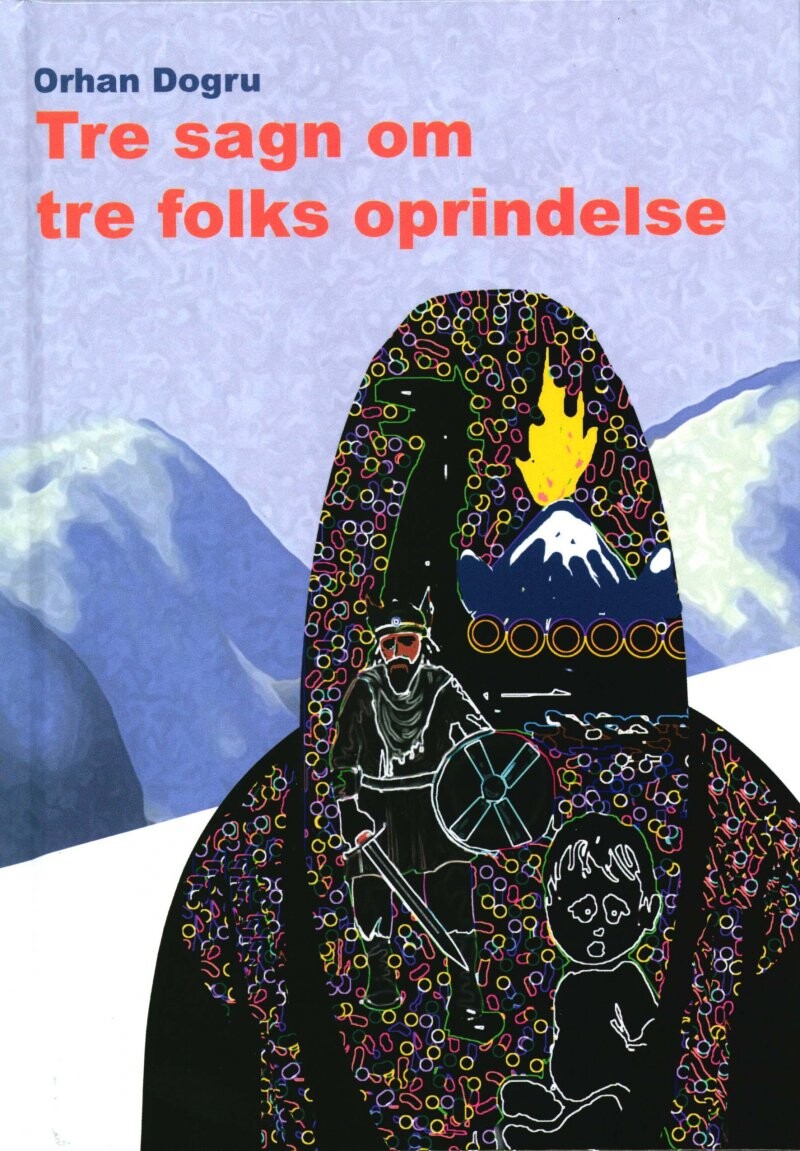 Tre Sagn Om Tre Folks Oprindelse   Orhan Dogru   Bog