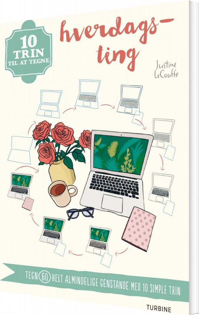 10 Trin Til At Tegne Hverdagsting   Justine Lecouffe   Bog