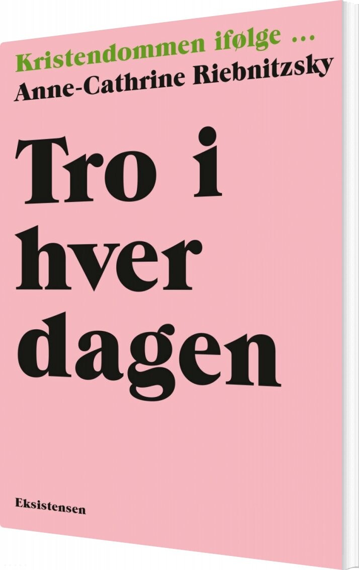 Tro I Hverdagen   Anne Cathrine Riebnitzsky   Bog