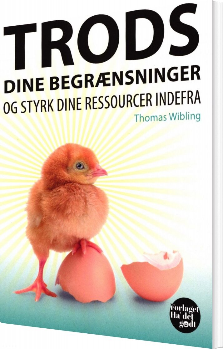 Trods Dine Begrænsninger Og Styrk Dine Ressourcer Indefra   Thomas Wibling   Bog