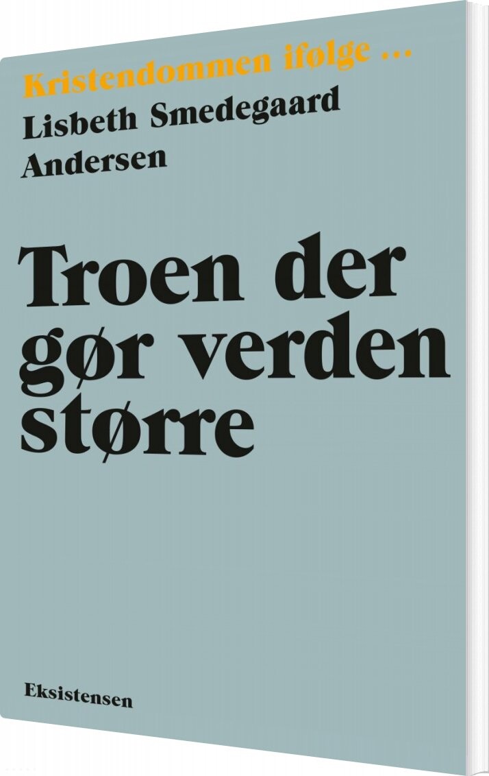 Troen Der Gør Verden Større   Lisbeth Smedegaard Andersen   Bog