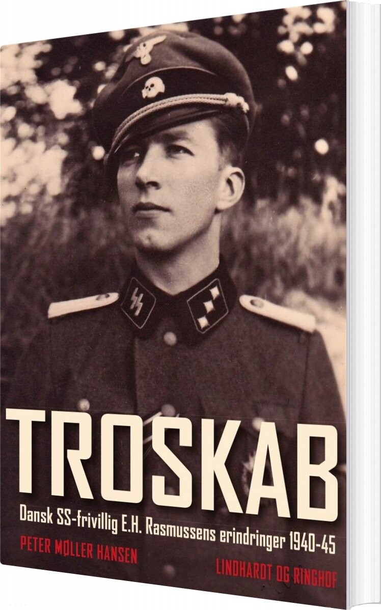 Troskab   Dansk Ss Frivillig E H  Rasmussens Erindringer 1940 45   Peter Møller Hansen   Bog