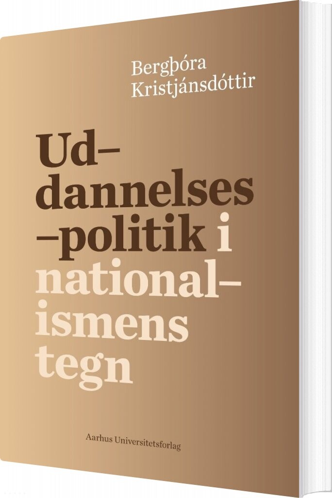 Uddannelsespolitik I Nationalismens Tegn   Bergthora Kristjansdottir   Bog