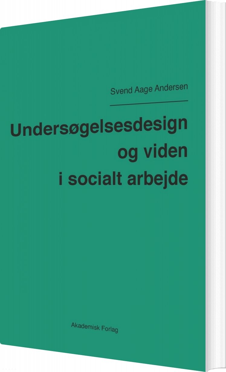 Undersøgelsesdesign Og Viden I Socialt Arbejde   Svend Aage Andersen   Bog