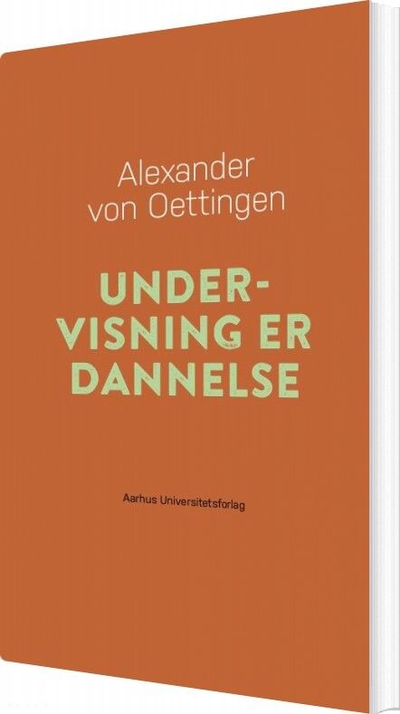 Undervisning Er Dannelse   Alexander Von Oettingen   Bog