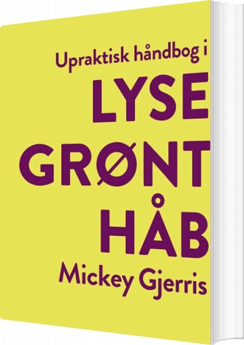 Upraktisk Håndbog I Lysegrønt Håb   Mickey Gjerris   Bog