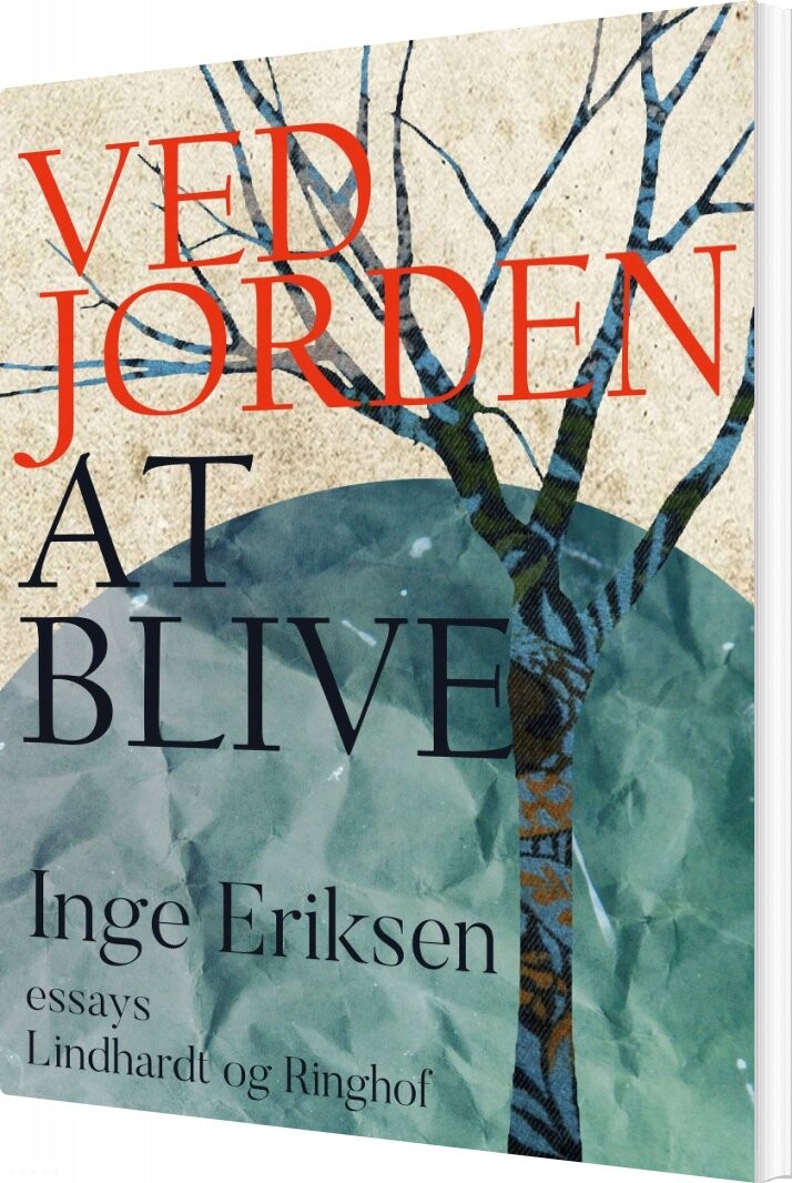 Ved Jorden At Blive   Inge Eriksen   Bog