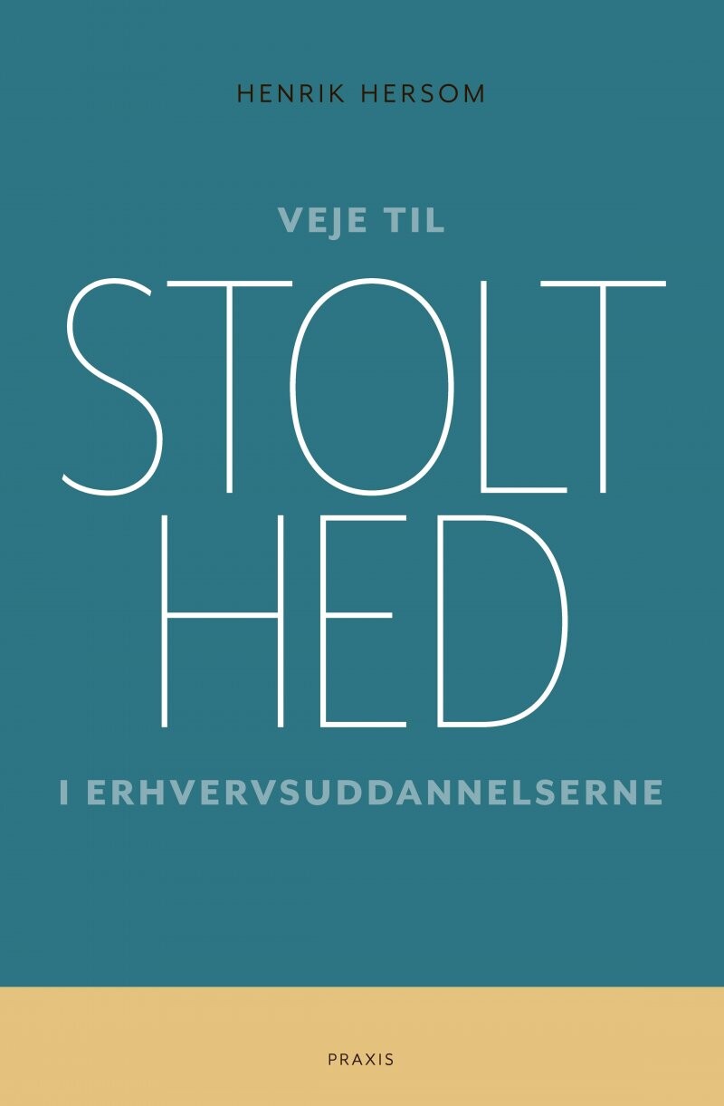 Veje Til Stolthed I Erhvervsuddannelserne   Henrik Hersom   Bog