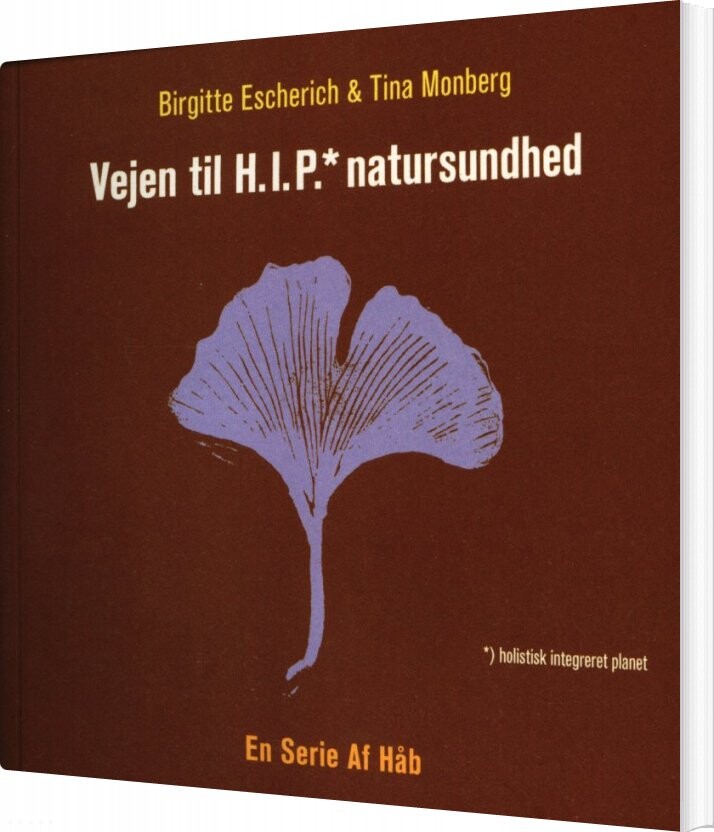 Vejen Til Hip Natursundhed En Serie Af Håb Birgitte Escherich Bog