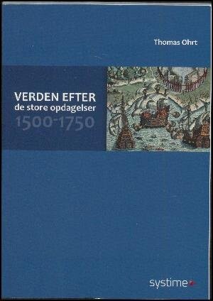 Verden Efter De Store Opdagelser 1500 1750   Thomas Ohrt   Bog