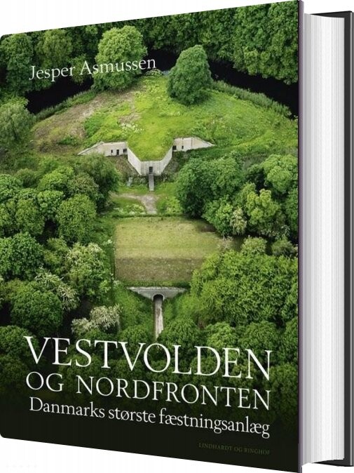 Vestvolden Og Nordfronten   Danmarks Største Fæstningsanlæg   Jesper Asmussen   Bog