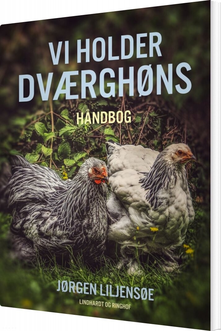 Vi Holder Dværghøns   Jørgen Liljensøe   Bog