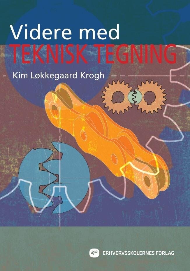 Videre Med Teknisk Tegning   Kim Løkkegaard Krogh   Bog