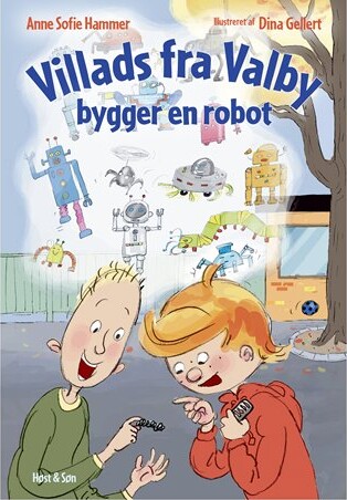 Villads Fra Valby Bygger En Robot   Anne Sofie Hammer   Bog