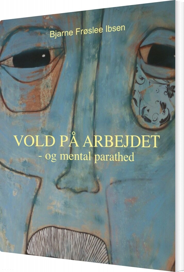 Vold På Arbejdet   Bjarne Frøslee Ibsen   Bog