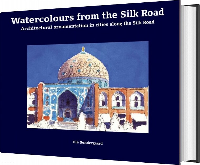 Watercolours From The Silk Road   Ole Søndergaard   English Book