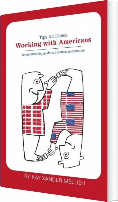 Working With Americans: Tips For Danes Kay Xander Mellish English Book