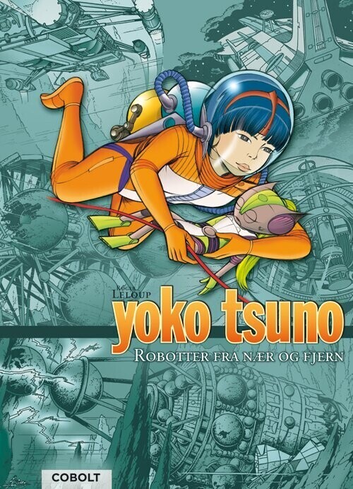 Yoko Tsuno Samlebind 6: Robotter Fra Nær Og Fjern   Roger Leloup   Bog