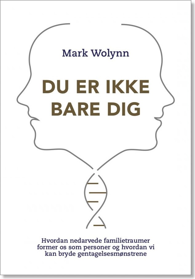 Du Er Ikke Bare Dig   Mark Wolynn   Bog