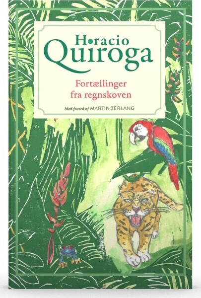Fortællinger Fra Regnskoven   Horacio Quiroga   Bog