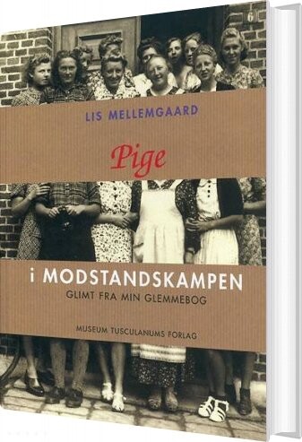 Pige I Modstandskampen   Lis Mellemgaard   Bog