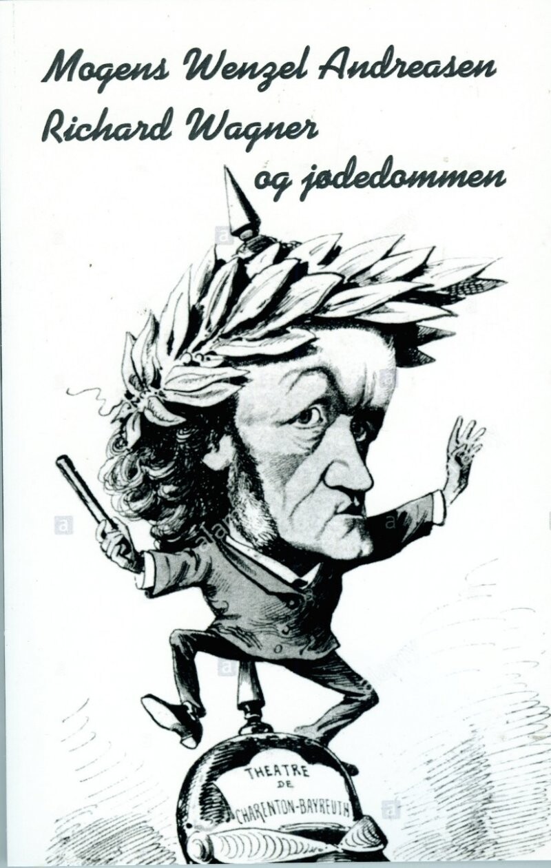 Richard Wagner Og Jødedommen   Mogens Wenzel Andreasen   Bog