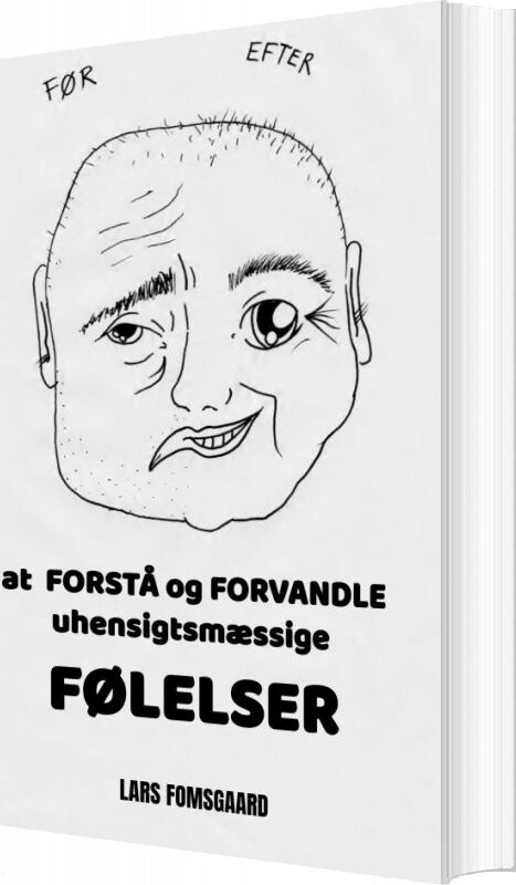 At Forstå Og Forvandle Uhensigtsmæssige Følelser Lars Fomsgaard Bog
