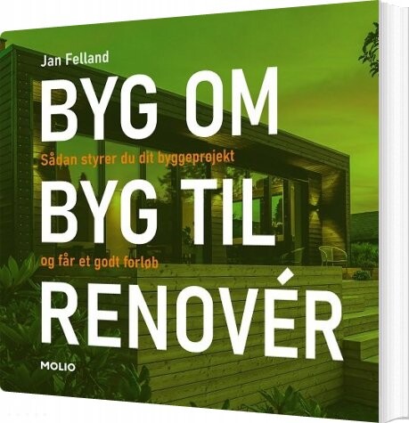 Byg Om I Byg Til I Renov? R Jan Felland Bog