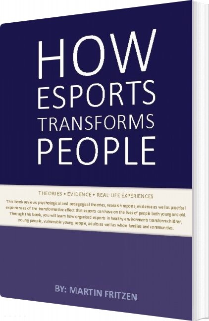 How Esports Transforms People   Martin Fritzen   English Book