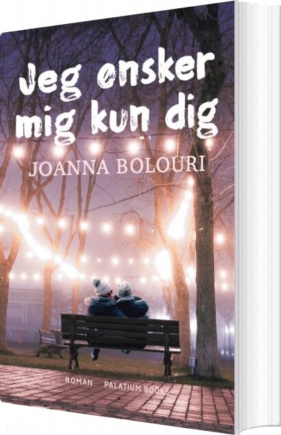 Jeg ønsker Mig Kun Dig Joanna Bolouri Bog