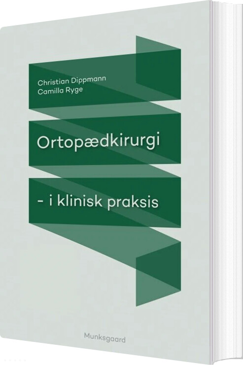 Ortopædkirurgi I Klinisk Praksis   Christian Dippmann   Bog