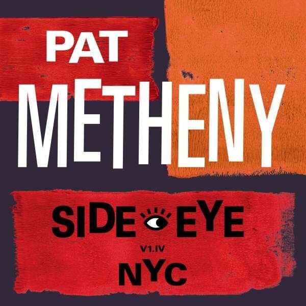 Pat Metheny Side Eye Nyc V1 Iv Cd