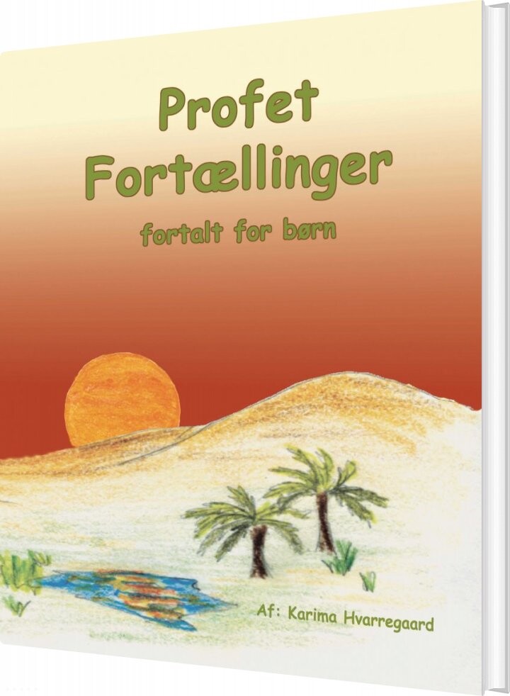 Profet Fortællinger Fortalt For Børn Karima Hvarregaard Bog