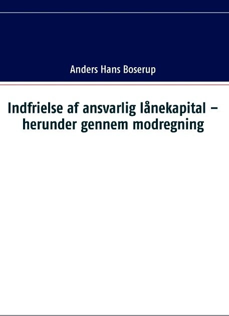 Indfrielse Af Ansvarlig Lånekapital   Herunder Gennem Modregning   Anders Hans Boserup   Bog